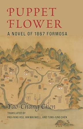 Puppet flower :a novel of 1867 Formosa